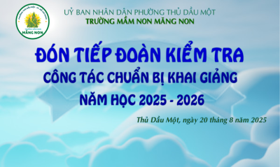 TRƯỜNG MẦM NON MĂNG NON ĐÓN TIẾP ĐOÀN KIỂM TRA CÔNG TÁC CHUẨN BỊ KHAI GIẢNG NĂM HỌC 2025 – 2026