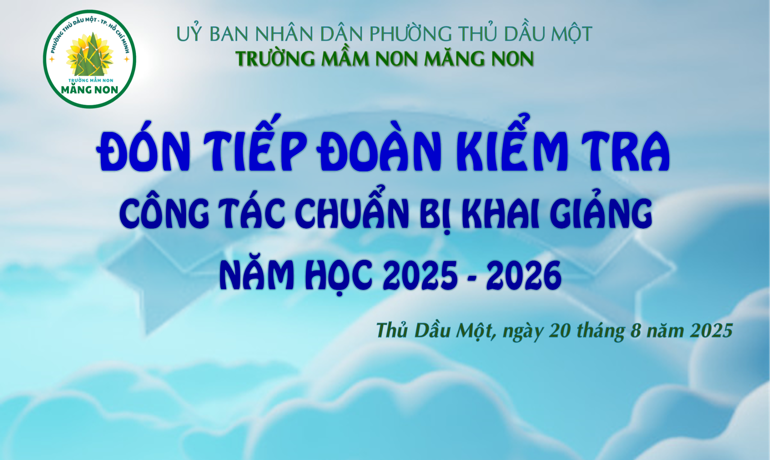 TRƯỜNG MẦM NON MĂNG NON ĐÓN TIẾP ĐOÀN KIỂM TRA CÔNG TÁC CHUẨN BỊ KHAI GIẢNG NĂM HỌC 2025 – 2026